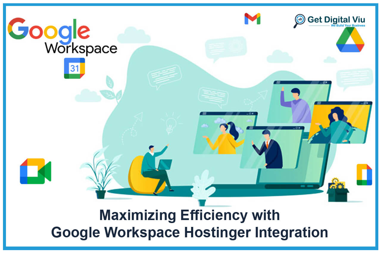 Maximizing Efficiency with Google Workspace Hostinger Integration